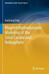 Magnetohydrodynamic Modeling of the Solar Corona and Heliosphere cover
