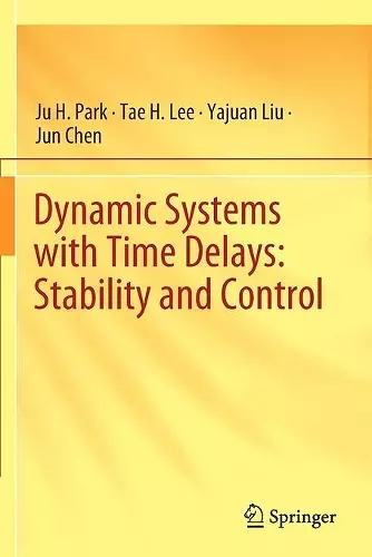 Dynamic Systems with Time Delays: Stability and Control cover