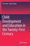 Child Development and Education in the Twenty-First Century cover