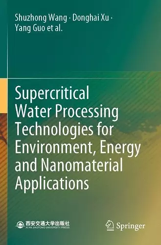 Supercritical Water Processing Technologies for Environment, Energy and Nanomaterial Applications cover