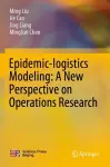 Epidemic-logistics Modeling: A New Perspective on Operations Research cover