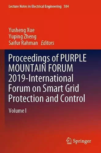 Proceedings of PURPLE MOUNTAIN FORUM 2019-International Forum on Smart Grid Protection and Control cover