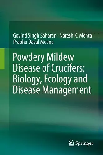Powdery Mildew Disease of Crucifers: Biology, Ecology and Disease Management cover