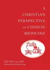 A Christian Perspective on Chinese Medicine cover