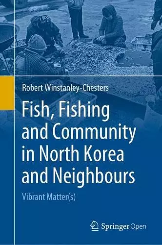 Fish, Fishing and Community in North Korea and Neighbours cover