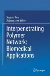 Interpenetrating Polymer Network: Biomedical Applications cover
