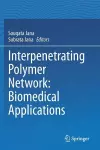 Interpenetrating Polymer Network: Biomedical Applications cover