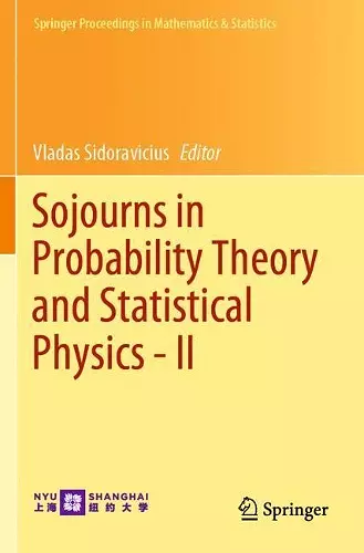 Sojourns in Probability Theory and Statistical Physics - II cover