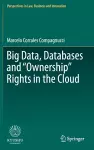 Big Data, Databases and "Ownership" Rights in the Cloud cover