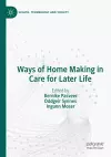 Ways of Home Making in Care for Later Life cover