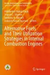 Alternative Fuels and Their Utilization Strategies in Internal Combustion Engines cover