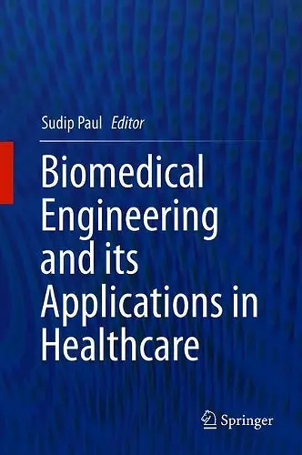 Biomedical Engineering and its Applications in Healthcare cover