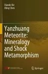 Yanzhuang Meteorite: Mineralogy and Shock Metamorphism cover