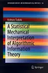 A Statistical Mechanical Interpretation of Algorithmic Information Theory cover