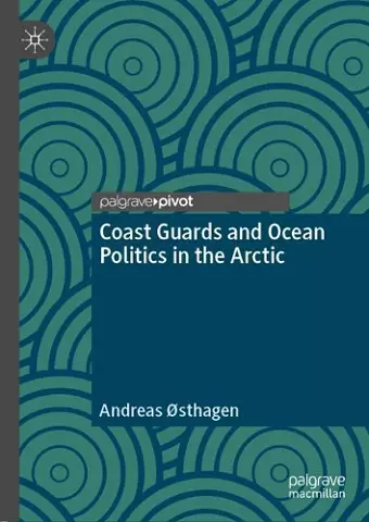 Coast Guards and Ocean Politics in the Arctic cover