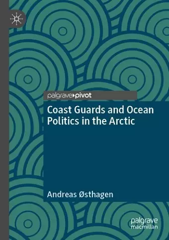 Coast Guards and Ocean Politics in the Arctic cover