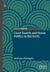 Coast Guards and Ocean Politics in the Arctic cover