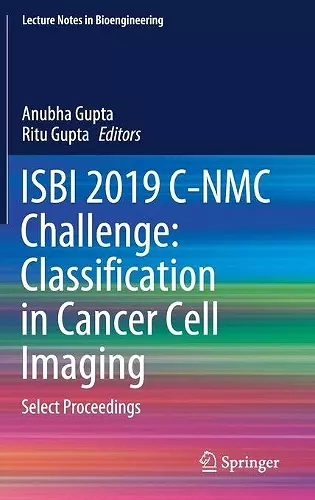 ISBI 2019 C-NMC Challenge: Classification in Cancer Cell Imaging cover