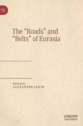 The “Roads” and “Belts” of Eurasia cover
