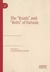 The “Roads” and “Belts” of Eurasia cover
