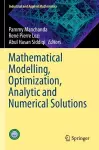 Mathematical Modelling, Optimization, Analytic and Numerical Solutions cover