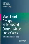 Model and Design of Improved Current Mode Logic Gates cover