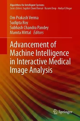 Advancement of Machine Intelligence in Interactive Medical Image Analysis cover