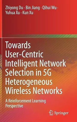 Towards User-Centric Intelligent Network Selection in 5G Heterogeneous Wireless Networks cover
