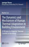 The Dynamics and Mechanism of Human Thermal Adaptation in Building Environment cover