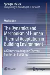 The Dynamics and Mechanism of Human Thermal Adaptation in Building Environment cover
