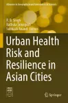Urban Health Risk and Resilience in Asian Cities cover