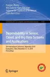 Dependability in Sensor, Cloud, and Big Data Systems and Applications cover