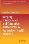 Integrity, Transparency and Corruption in Healthcare & Research on Health, Volume I cover