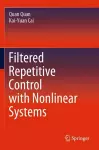 Filtered Repetitive Control with Nonlinear Systems cover
