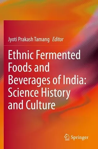 Ethnic Fermented Foods and Beverages of India: Science History and Culture cover