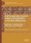 Gulf Cooperation Council Culture and Identities in the New Millennium cover