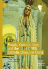 People, Communities, and the Catholic Church in China cover