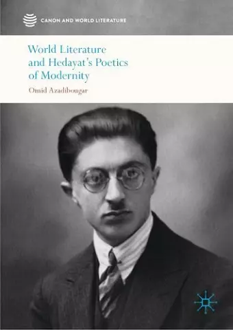 World Literature and Hedayat’s Poetics of Modernity cover