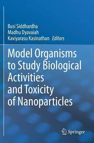 Model Organisms to Study Biological Activities and Toxicity of Nanoparticles cover