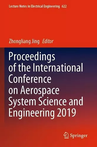 Proceedings of the International Conference on Aerospace System Science and Engineering 2019 cover