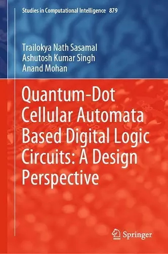 Quantum-Dot Cellular Automata Based Digital Logic Circuits: A Design Perspective cover