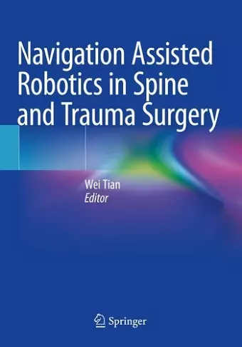 Navigation Assisted Robotics in Spine and Trauma Surgery cover