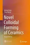 Novel Colloidal Forming of Ceramics cover