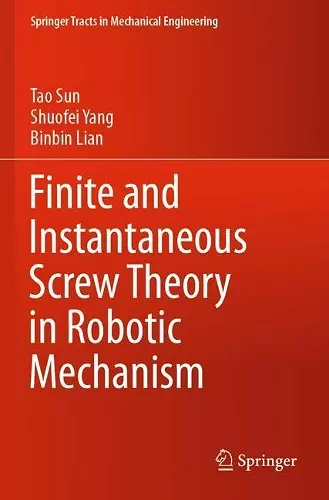 Finite and Instantaneous Screw Theory in Robotic Mechanism cover