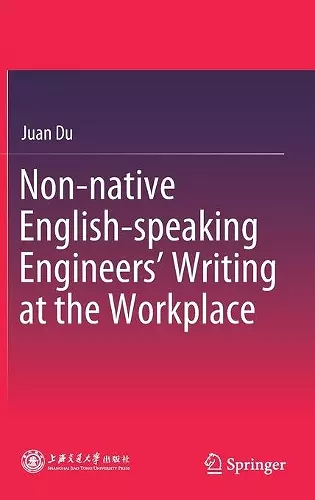 Non-native English-speaking Engineers’ Writing at the Workplace cover