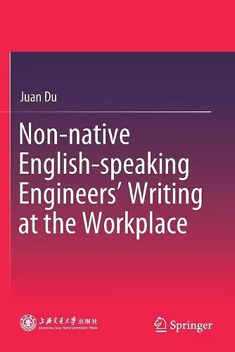 Non-native English-speaking Engineers’ Writing at the Workplace cover