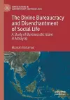 The Divine Bureaucracy and Disenchantment of Social Life cover