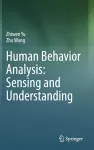 Human Behavior Analysis: Sensing and Understanding cover