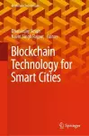 Blockchain Technology for Smart Cities cover