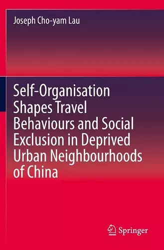 Self-Organisation Shapes Travel Behaviours and Social Exclusion in Deprived Urban Neighbourhoods of China cover